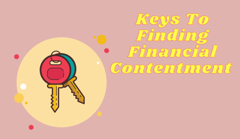 Keys to finding financial contentment | lets be game changers | page 725 Keys to finding financial contentment | lets be game changers | page 725 lets be game changers